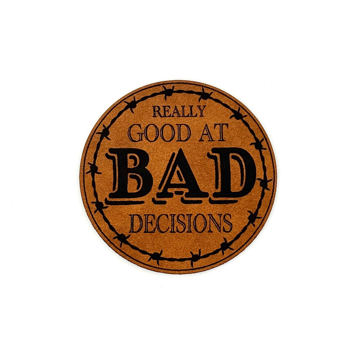 Really Good At Bad Decisions Leatherette Patch