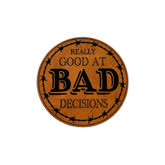 Really Good At Bad Decisions Leatherette Patch