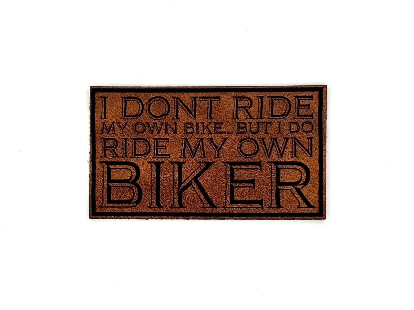 Ride My Own Biker Leatherette Patch