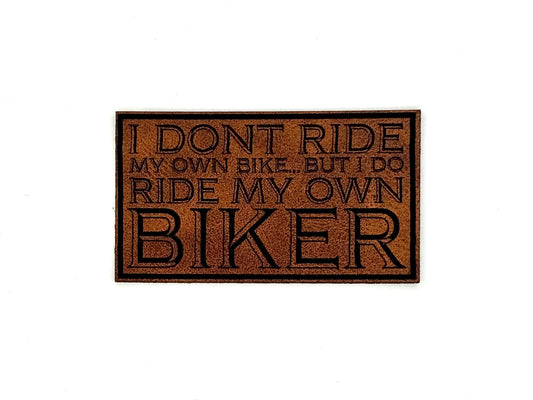 Ride My Own Biker Leatherette Patch