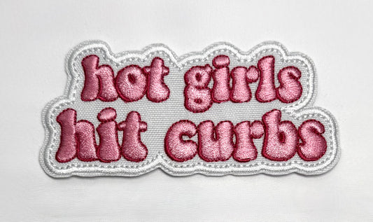 Hot Girls Hit Curbs Embroidered Patch
