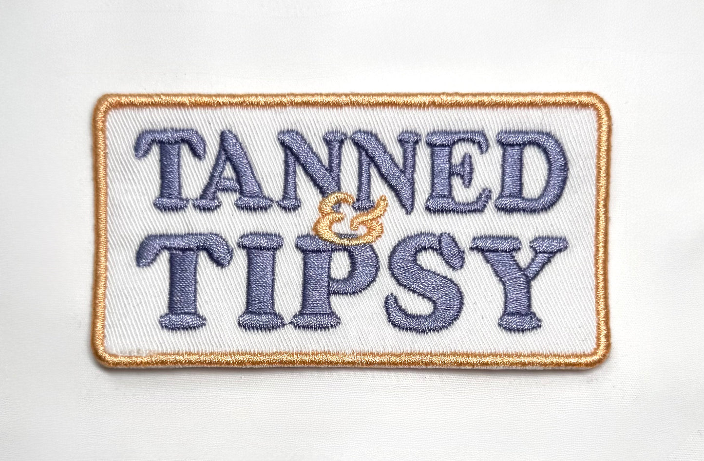 Tanned & Tipsy Embroidered Patch